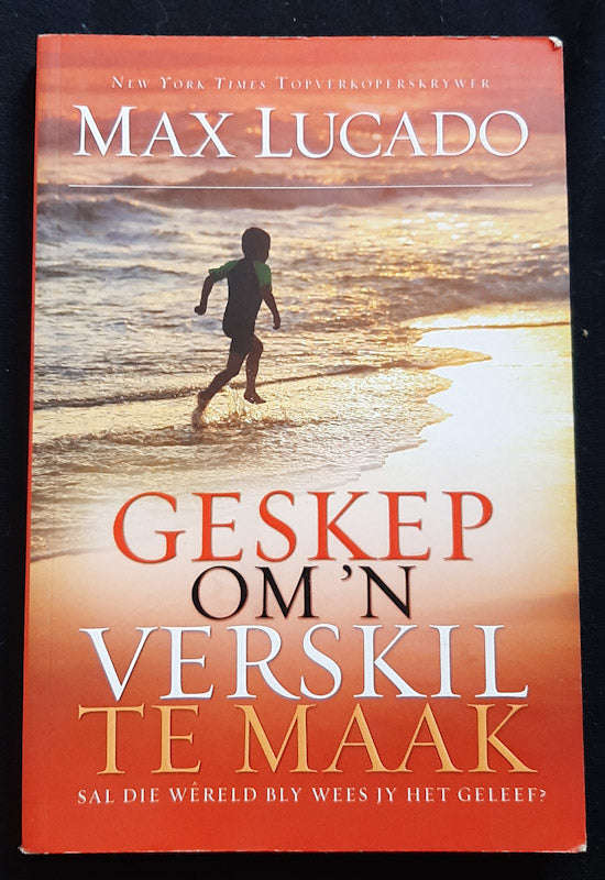 Geskep Om 'n Verskil Te Maak: Een Lewe, Een Kans Om N Verskil Te Maak (Max Lucado)