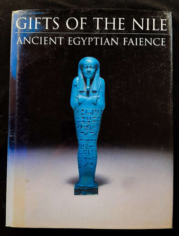 Gifts of the Nile: Ancient Egyptian Faience (Florence Dunn Friedman)