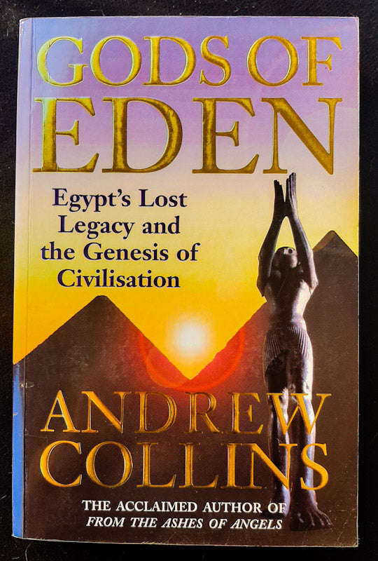 Gods Of Eden: Egypt'S Lost Legacy And The Genesis Of Civilization (Andrew Collins)