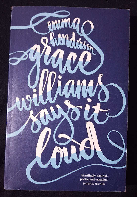 Grace Williams Says It Loud (Emma Henderson)