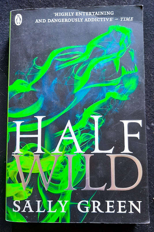Half Wild (The Half Bad Trilogy #2) (Sally Green)
