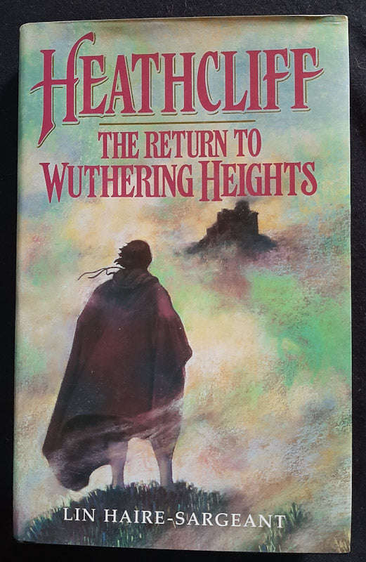 Heathcliff: The Return to Wuthering Heights (Lin Haire-Sargeant)