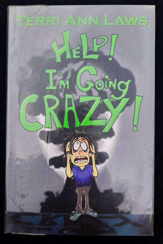 Help! I'm Going Crazy! (Terri Ann Laws)