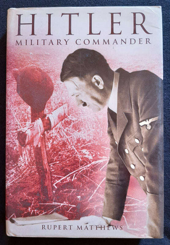 Hitler : Military Commander (Rupert Matthews)
