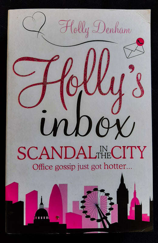 Holly'S Inbox : Scandal In The City (Holly'S Inbox #2) (Holly Denham)