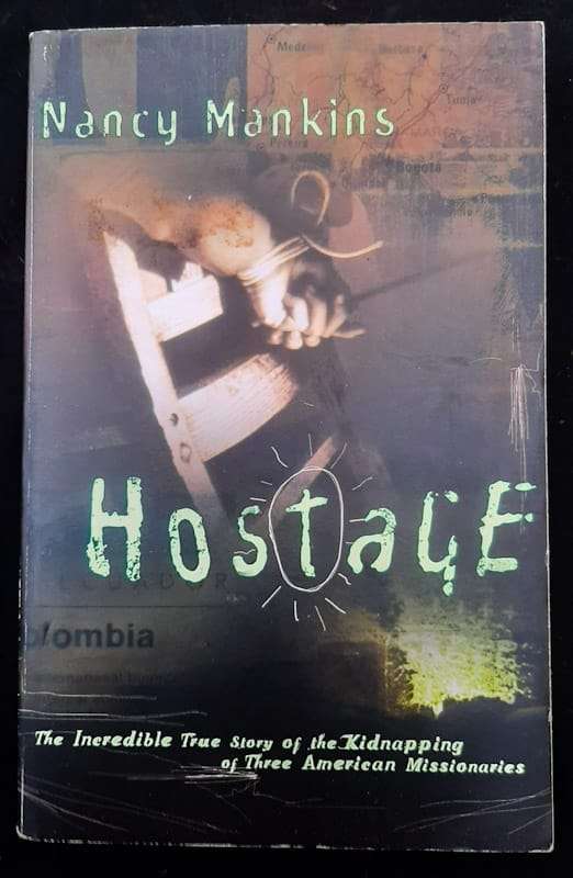 Hostage: The Incredible True Story Of The Kidnapping Of Three American Missionaries (Nancy Mankins)