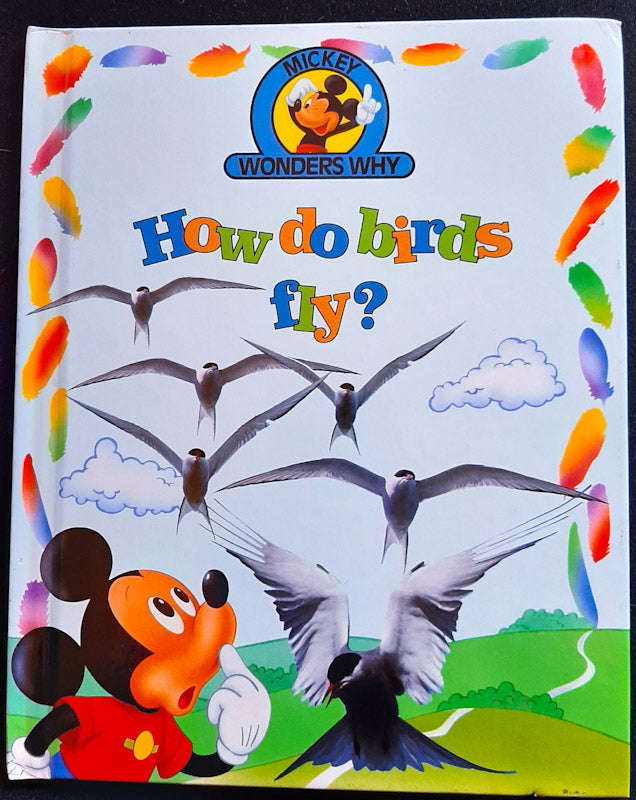 Mickey Wonders Why:  How Do Birds Fly? (Disney)