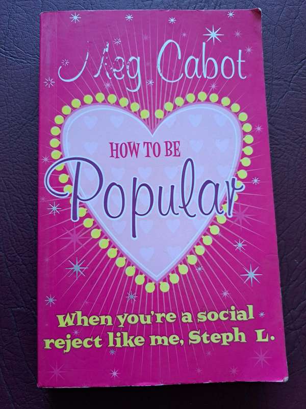 How To Be Popular : When You'Re A Social Reject Like Me, Steph L Meg Cabot