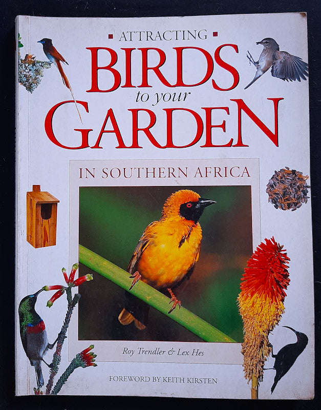 Attracting Birds to Your Garden in Southern Africa (Roy Trendler)