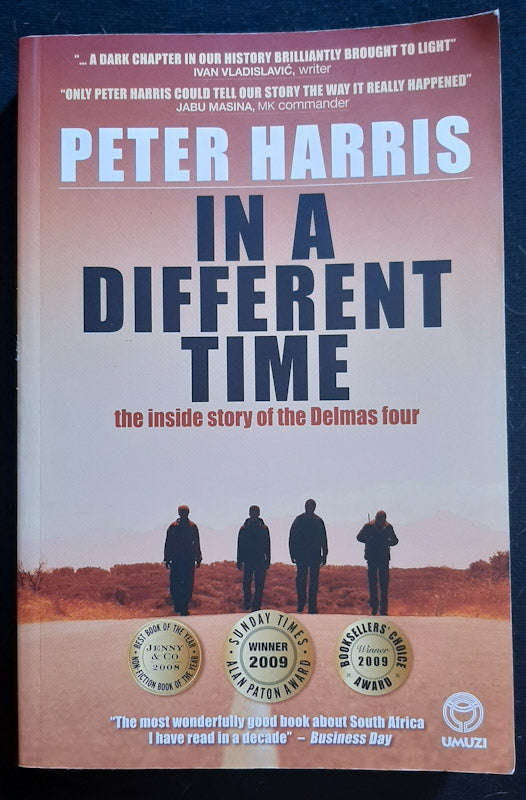 In A Different Time: The Inside Story Of The Delmas Four (Peter Harris)