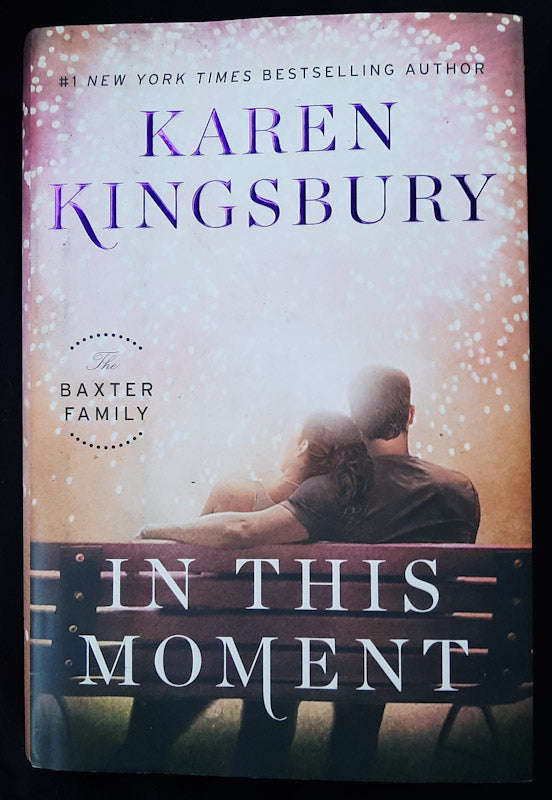 In This Moment (The Baxter Family #2) (Karen Kingsbury)