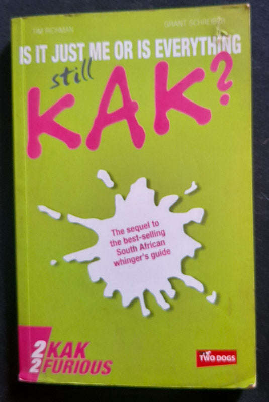 Is It Just Me Or Is Everything Still Kak? : 2Kak 2Furious (Tim Richman)