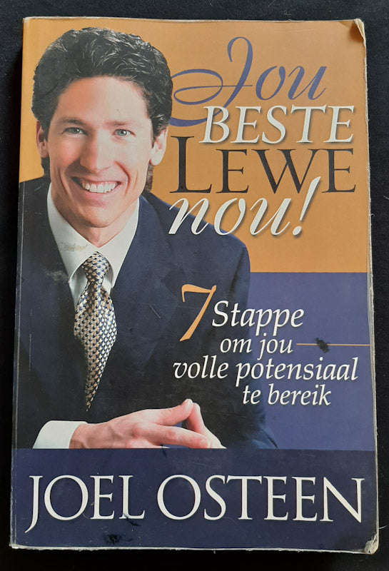 Jou Beste Lewe Nou!: 7 Stappe Om Jou Volle Potensiaal Te Gebruik (Joel Osteen)