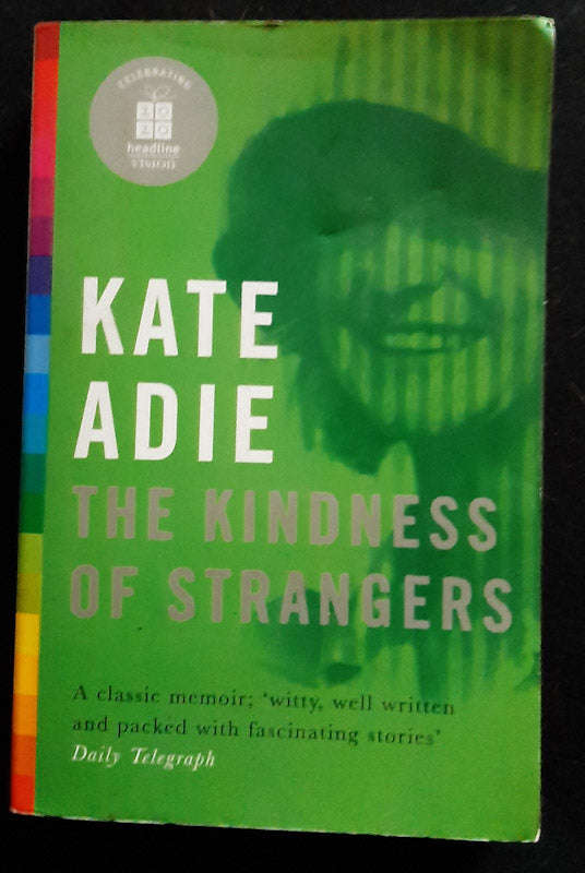 The Autobiography: The Kindness Of Strangers (Kate Adie)