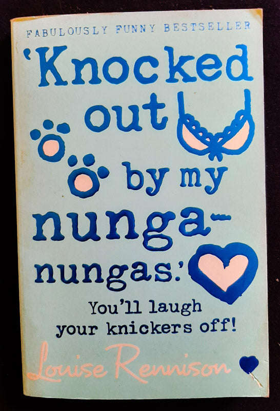 Knocked Out By My Nunga- Nungas (Confessions Of Georgia Nicolson #3) (Louise Rennison)