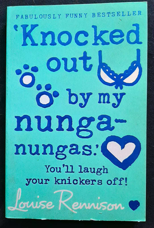 Knocked Out by My Nunga-Nungas (Confessions of Georgia Nicolson #3) (Louise Rennison)