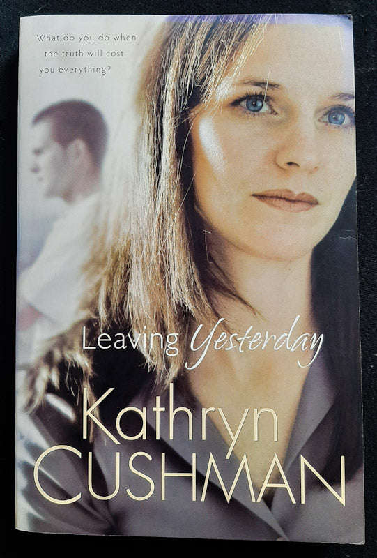 Leaving Yesterday (Tomorrow's Promise Collection #3) (Kathryn Cushman)