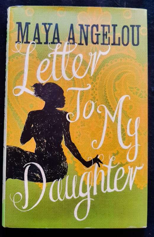 Letter to My Daughter (Maya Angelou)