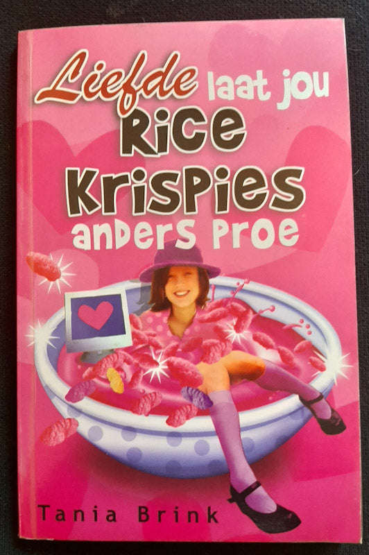 Liefde Laat Jou Rice Krispies Anders Proe (Tania Brink)