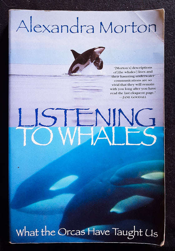 Listening To Whales: What The Orcas Have Taught Us (Alexandra Morton)