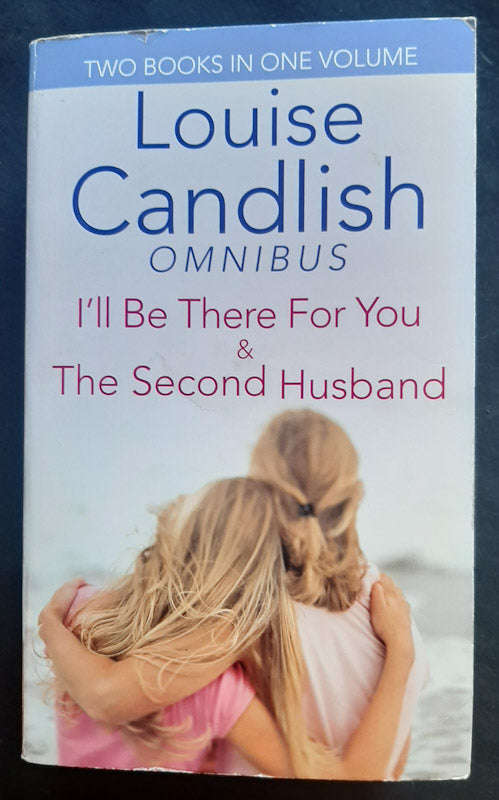 I'll Be There for You / Second Husband (Louise Candlish)