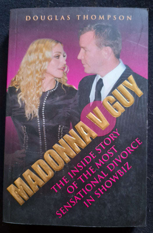Madonna V Guy: The Inside Story Of The Most Sensational Divorce In Showbiz (Douglas Thompson)