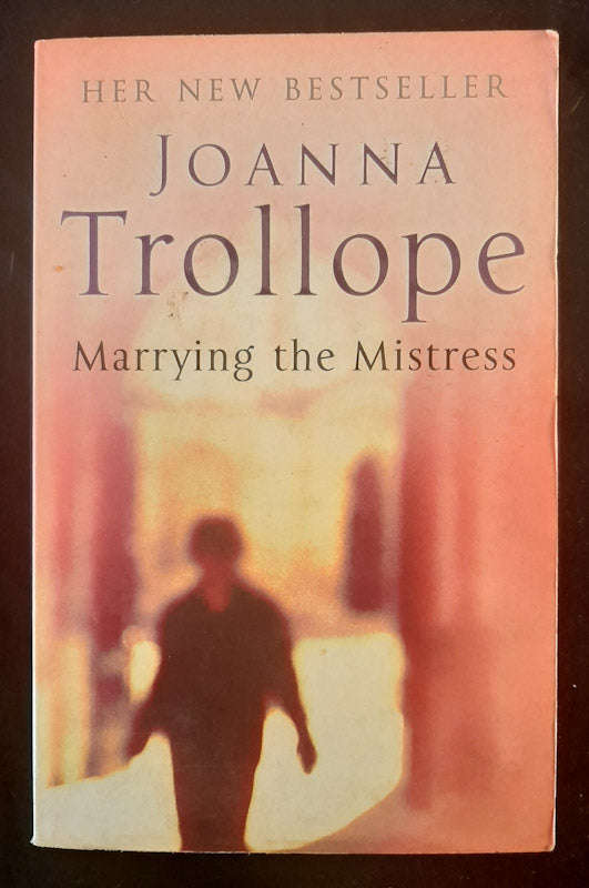 Marrying The Mistress (Joanna Trollope)