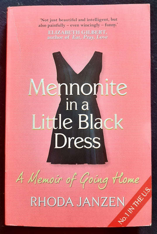 Mennonite in a Little Black Dress: A Memoir of Going Home (Mennonite #1) (Rhoda Janzen)