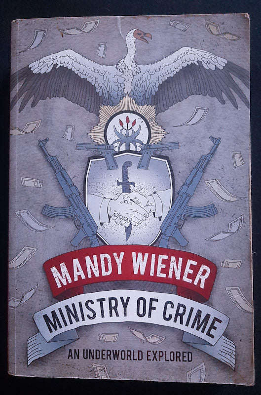 Ministry of Crime: An Underworld Exposed (Mandy Wiener)