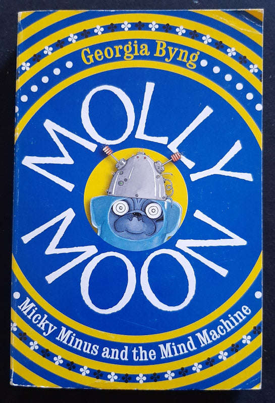 Molly Moon, Micky Minus And The Mind Machine (Molly Moon #4) (Georgia Byng)