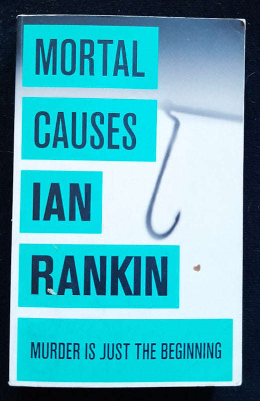 Mortal Causes (Inspector Rebus #6) (IAN RANKIN)