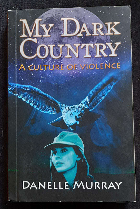 My Dark Country: A culture of violence (Danelle Murray)