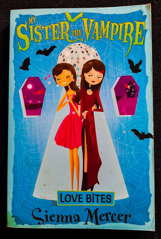 Love Bites (My Sister the Vampire #6)
