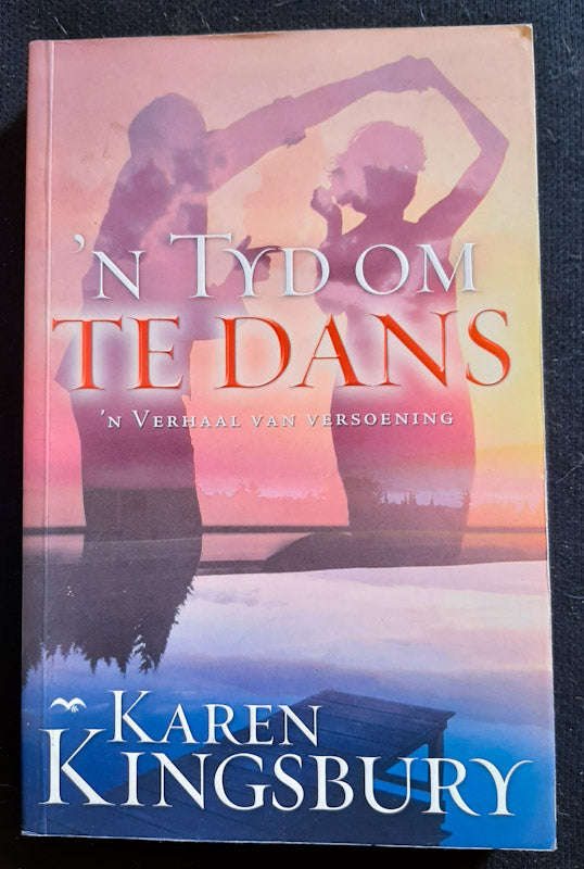N Tyd Om Te Dans (Timeless Love #1) (Karen Kingsbury)