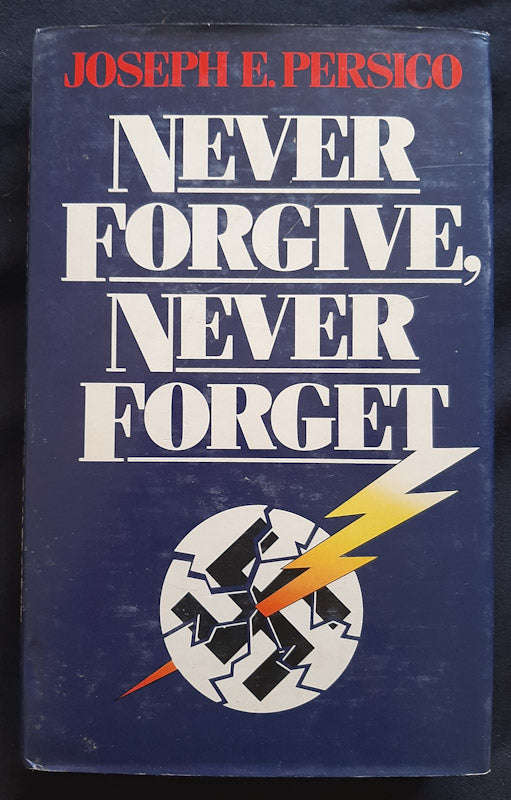Never Forgive Never Forget (Joseph E. Persico)