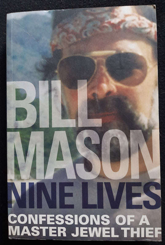 Nine Lives: Confessions Of A Master Jewel Thief (Bill Mason)