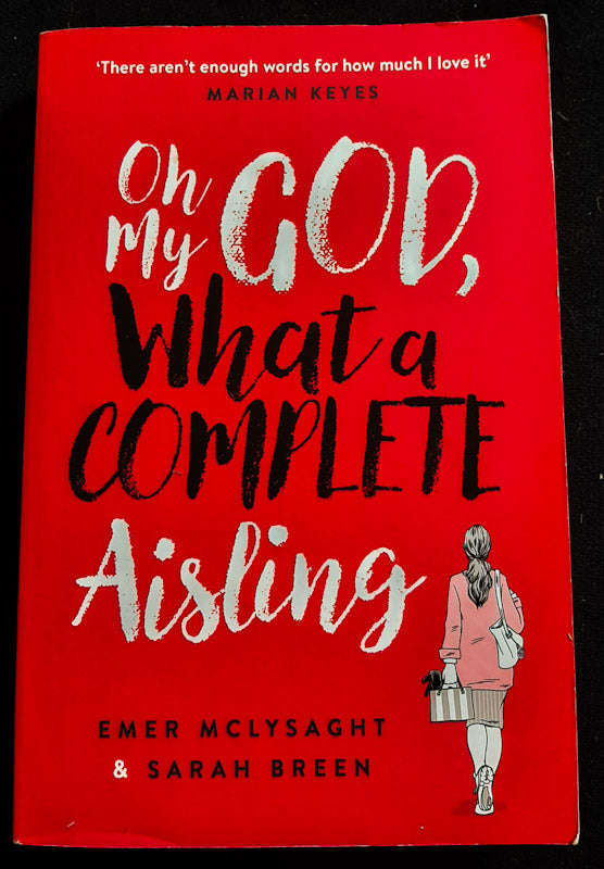 Oh My God, What A Complete Aisling (Omgwaca #1) (Emer Mclysaght And Sarah Breen)