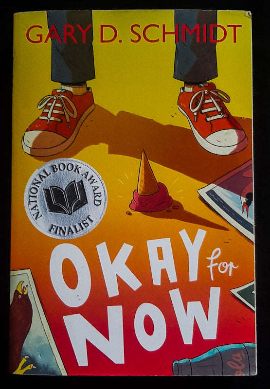 Okay For Now (Gary D, Schmidt)
