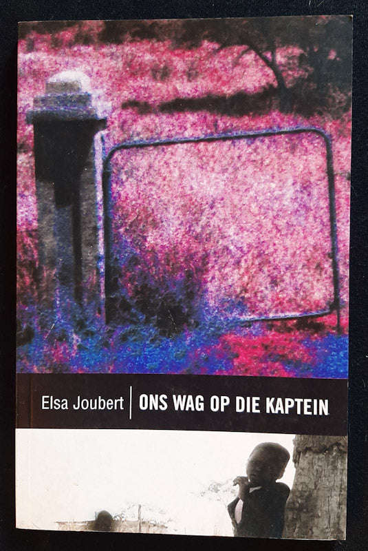Ons wag op die kaptein (Elsa Joubert)