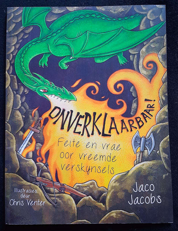 Onverklaarbaar! Feite en vrae oor vreemde verskynsels (Jaco Jacobs)