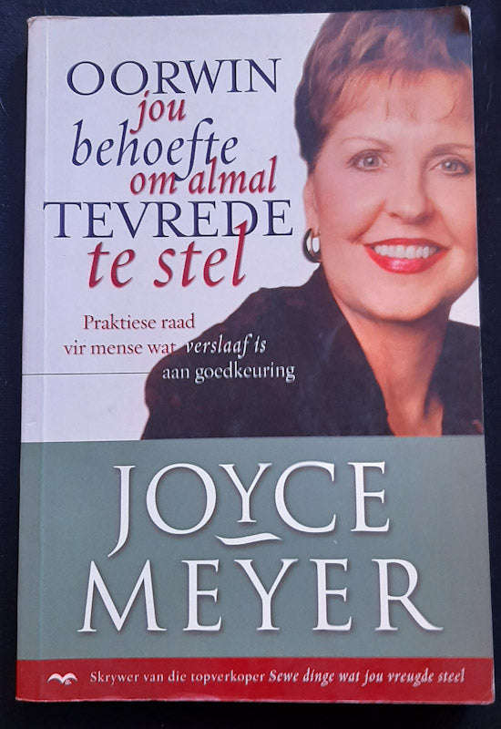 Oorwin jou behoefte om almal tevrede te stel (Joyce Meyer)