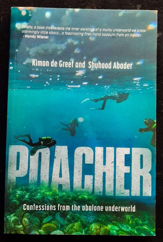 Poacher: Confessions from the Abalone Underworld (Kimon de Greef)