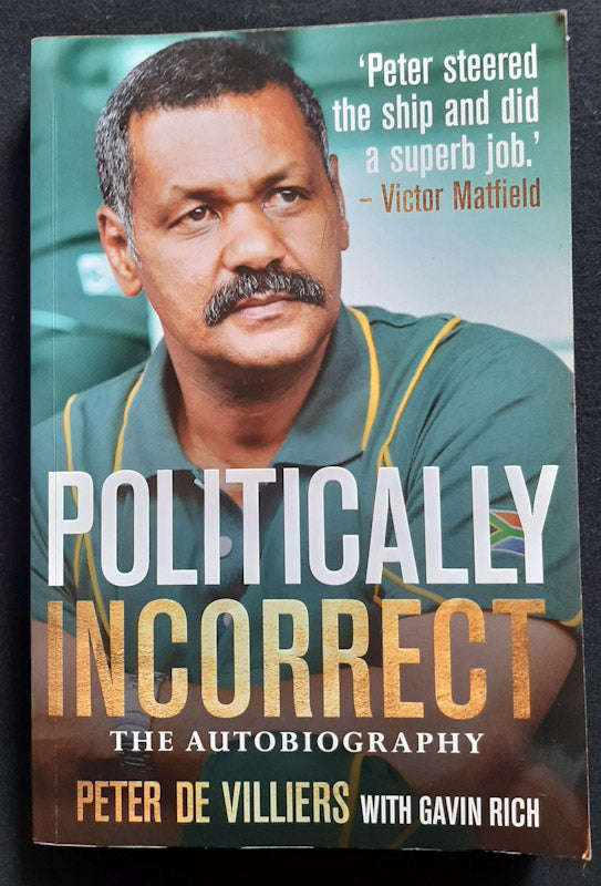 Politically incorrect: The Autobiography (Peter de Villiers)