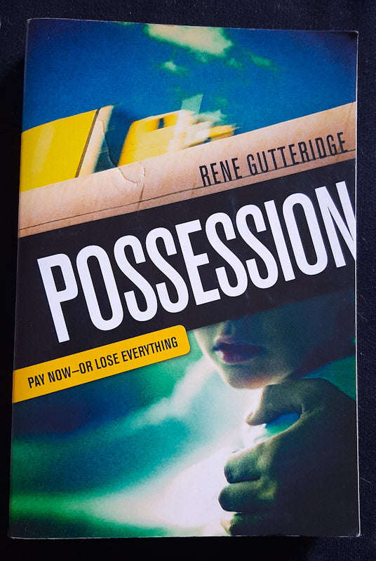 Possession: Pay Now - Or Lose Everything (Rene Gutteridge)