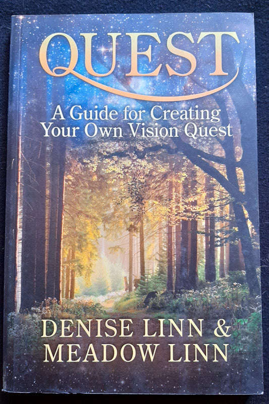 Quest: A Guide for Creating Your Own Vision Quest (Denise Linn)