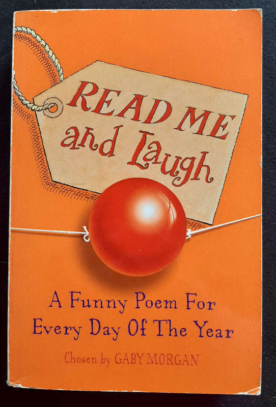 Read Me And Laugh: A Funny Poem For Every Day Of The Year (Gaby Morgan)
