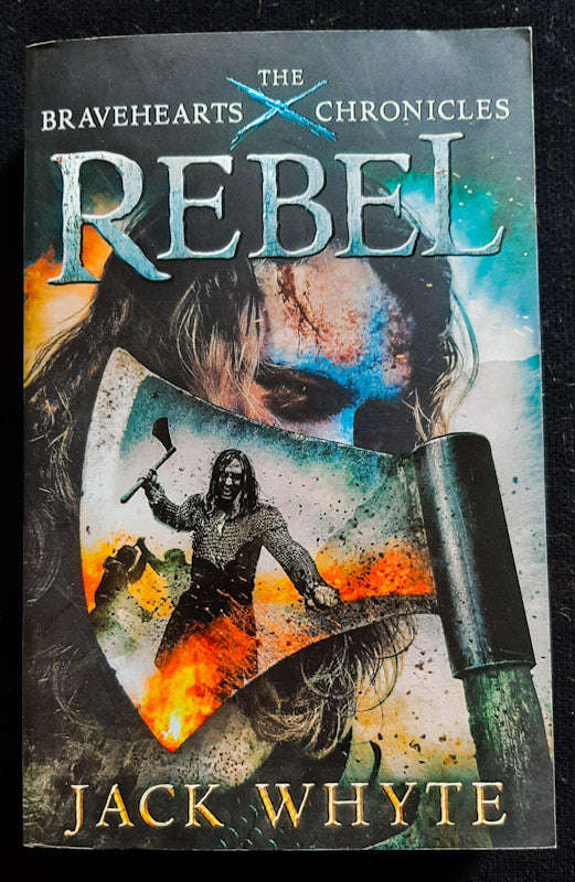 Rebel (The Bravehearts Chronicles #1) (Jack Whyte)
