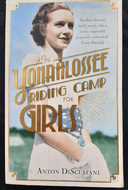 The Yonahlossee Riding Camp for Girls (Anton DiSclafani)