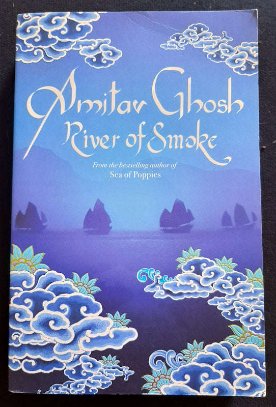 River Of Smoke (Ibis Trilogy #2) (Amitav Ghosh)