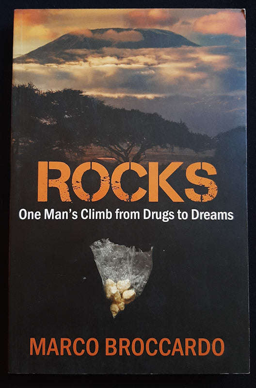 Rocks: One Man's Climb From Drugs to Dreams (Marco Broccardo)